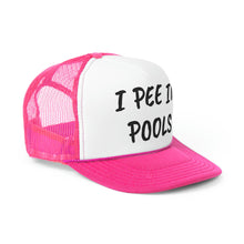 Load image into Gallery viewer, I PEE IN POOLS TRUCKER HAT