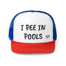 Load image into Gallery viewer, I PEE IN POOLS TRUCKER HAT
